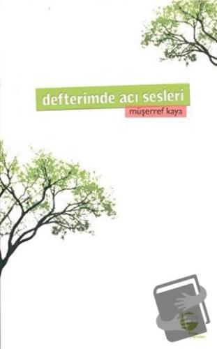 Defterimde Acı Sesleri - Müşerref Kaya - Belge Yayınları - Fiyatı - Yo