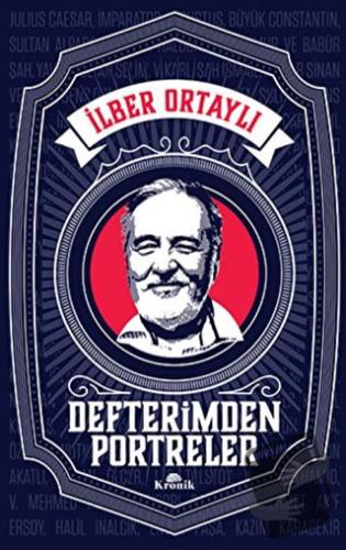 Defterimden Portreler - İlber Ortaylı - Kronik Kitap - Fiyatı - Yoruml