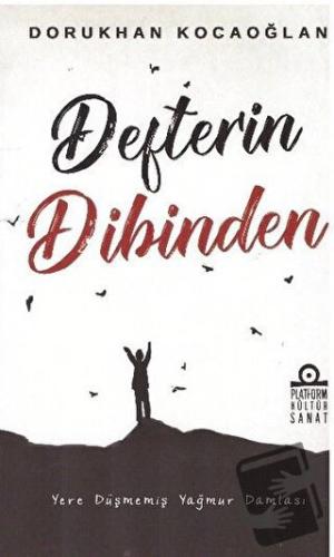 Defterin Dibinden - Dorukhan Kocaoğlan - Platform Kültür Sanat Yayınla