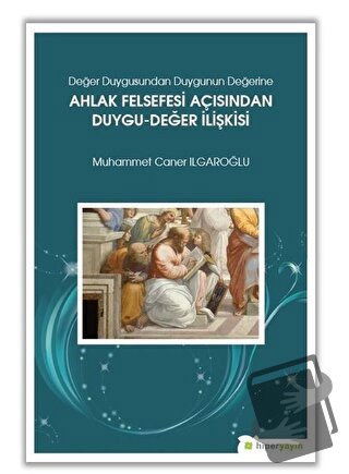 Değer Duygusundan Duygunun Değerine Ahlak Felsefesi Açısından Duygu-De