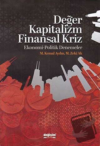 Değer Kapitalizm Finansal Kriz - M. Kemal Aydın - Değişim Yayınları - 