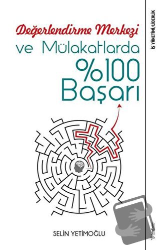 Değerlendirme Merkezi ve Mülakatlarda %100 Başarı - Selin Yetimoğlu - 