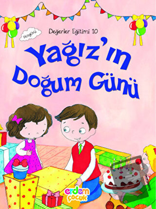 Değerler Eğitimi 10 - Yağız'ın Doğum Günü - Eser Ünalan Şenler - Erdem