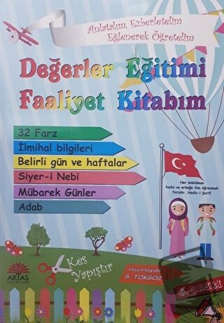 Değerler Eğitimi Faaliyet Kitabım - Selami Arif Tokgöz - Aktaş Yayıncı