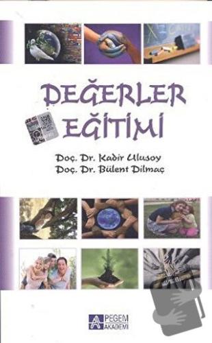 Değerler Eğitimi - Bülent Dilmaç - Pegem Akademi Yayıncılık - Fiyatı -