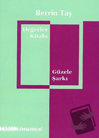 Değerler Kitabı - Güzele Şarkı - Berrin Taş - İnsancıl Yayınları - Fiy