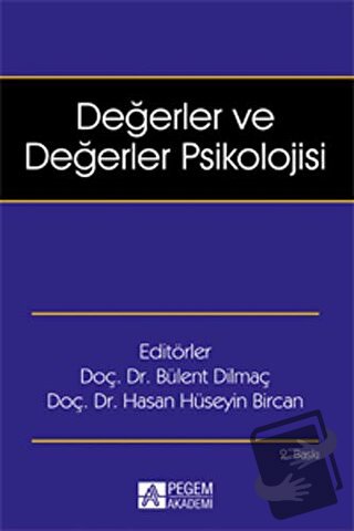 Değerler ve Değerler Psikolojisi - Bülent Dilmaç - Pegem Akademi Yayın