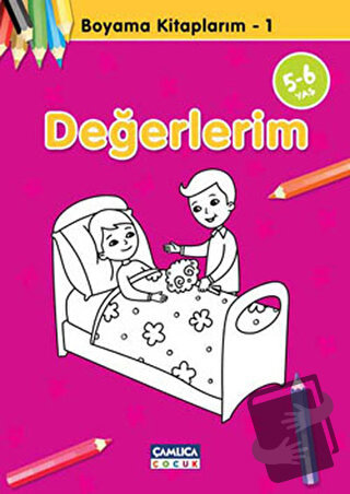 Değerlerim - Boyama Kitaplarım 1 - Abdullah Özbek - Çamlıca Çocuk Yayı