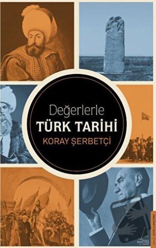 Değerlerle Türk Tarihi - Koray Şerbetçi - Destek Yayınları - Fiyatı - 