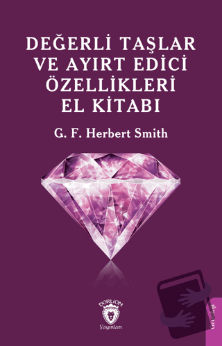 Değerli Taşlar ve Ayırt Edici Özellikleri El Kitabı - G. F. Herbert Sm