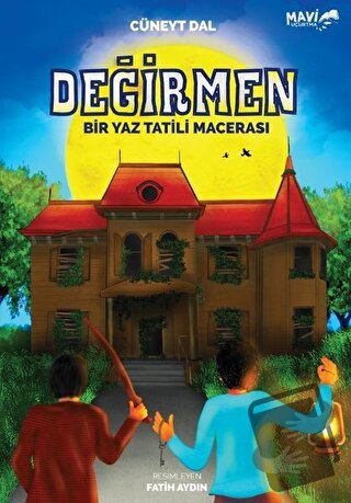 Değirmen - Bir Yaz Tatili Macerası - Cüneyt Dal - Mavi Uçurtma Yayınla