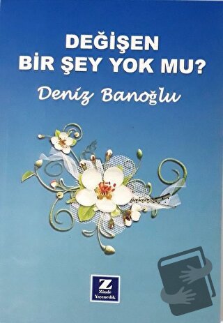 Değişen Bir Şey Yok mu? - Deniz Banoğlu - Zinde Yayıncılık - Fiyatı - 