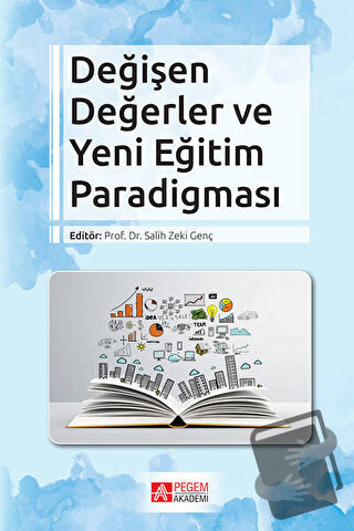 Değişen Değerler ve Yeni Eğitim Paradigması - Adil Çoruk - Pegem Akade