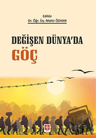 Değişen Dünya'da Göç - Mahir Özhan - Ekin Basım Yayın - Fiyatı - Yorum