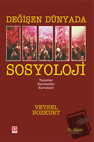 Değişen Dünyada Sosyoloji - Veysel Bozkurt - Ekin Basım Yayın - Fiyatı