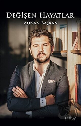 Değişen Hayatlar - Adnan Başkan - Milay Yayınları - Fiyatı - Yorumları