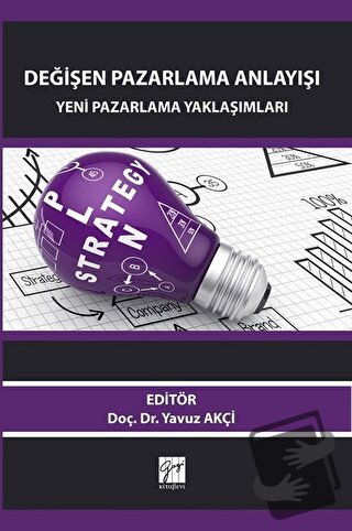 Değişen Pazarlama Anlayışı: Yeni Pazarlama Yaklaşımları - Yavuz Akçi -