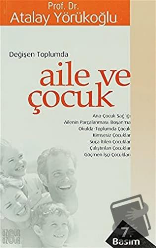 Değişen Toplumda Aile ve Çocuk - Atalay Yörükoğlu - Özgür Yayınları - 