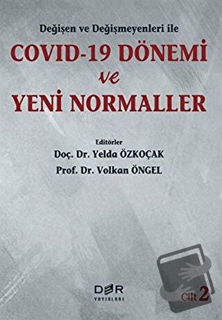 Değişen Ve Değişmeyenleri İle Covid-19 Dönemi Ve Yeni Normaller Cilt 2