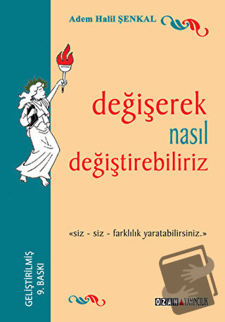 Değişerek Nasıl Değiştirebiliriz - Adem Halil Şenkal - Ozan Yayıncılık