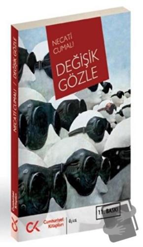 Değişik Gözle - Necati Cumalı - Cumhuriyet Kitapları - Fiyatı - Yoruml