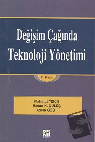 Değişim Çağında Teknoloji Yönetimi - Adem Öğüt - Gazi Kitabevi - Fiyat