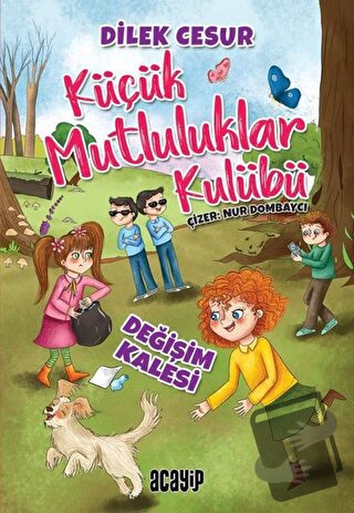 Değişim Kalesi - Küçük Mutluluklar Kulübü - Dilek Cesur - Acayip Kitap