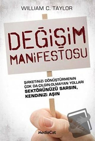 Değişim Manifestosu - William C.Taylor - MediaCat Kitapları - Fiyatı -