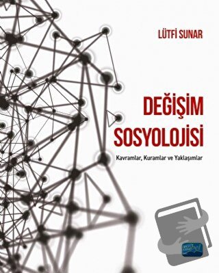 Değişim Sosyolojisi - Lütfi Sunar - Nobel Akademik Yayıncılık - Fiyatı