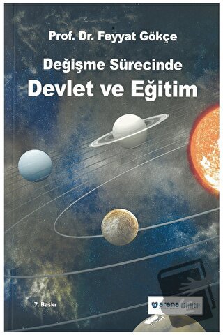 Değişme Sürecinde Devlet ve Eğitim - Feyyat Gökçe - Arena Eğitim Kurum