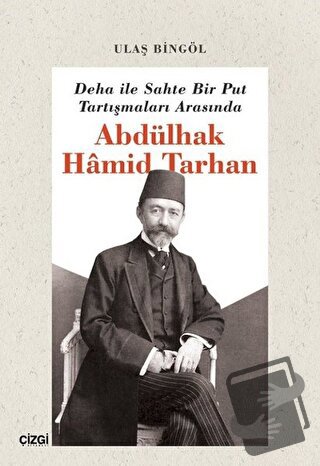 Deha ile Sahte Bir Put Tartışmaları Arasında Abdülhak Hamid Tarhan - U