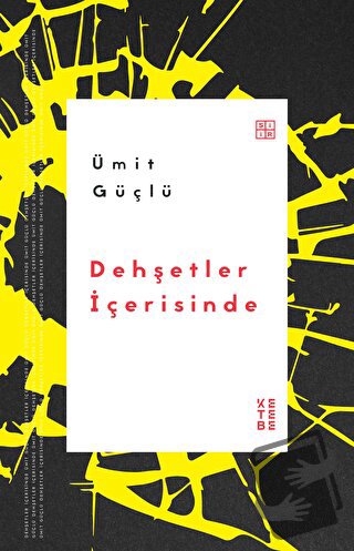 Dehşetler İçerisinde - Ümit Güçlü - Ketebe Yayınları - Fiyatı - Yoruml