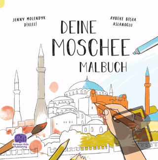 Deıne Moschee Malbuch - Jenny Molendyk Divleli - Karavan Çocuk Yayınla