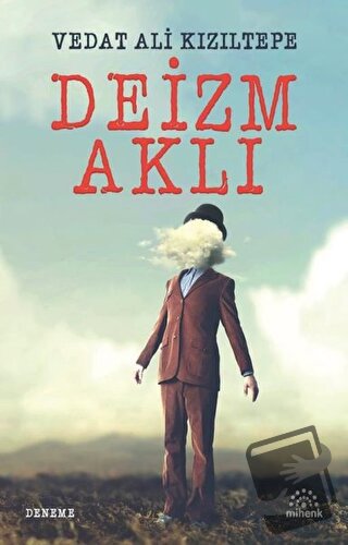 Deizm Aklı - Vedat Ali Kızıltepe - Mihenk Kitap - Fiyatı - Yorumları -