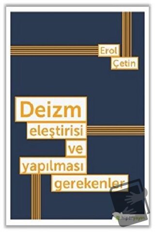 Deizm Eleştirisi ve Yapılması Gerekenler - Erol Çetin - Hiperlink Yayı