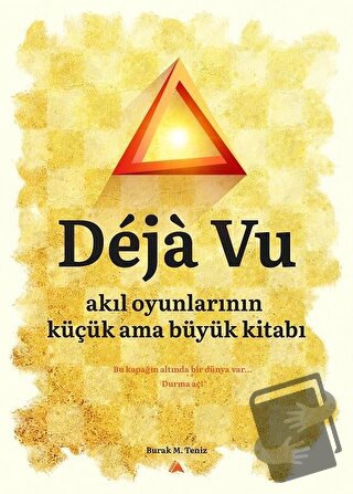 Deja Vu - Akıl Oyunlarının Küçük Ama Büyük Kitabı - Burak M. Teniz - K