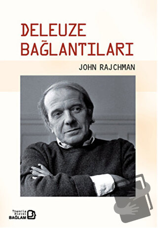 Deleuze Bağlantıları - John Rajchman - Bağlam Yayınları - Fiyatı - Yor