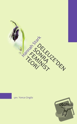 Deleuze’den Sonra Feminist Teori - Hannah Stark - Otonom Yayıncılık - 