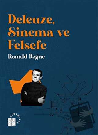 Deleuze, Sinema ve Felsefe - Ronald Bogue - Küre Yayınları - Fiyatı - 