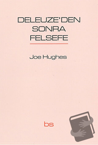 Deleuze'den Sonra Felsefe - Joe Hughes - Bilim ve Sosyalizm Yayınları 