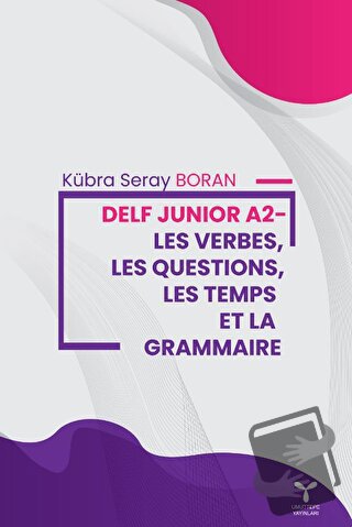 Delf Junior A2 - Les Verbes, Les Questions, Les Temps Et La Grammaire 