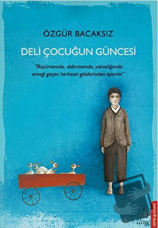 Deli Çocuğun Güncesi - Özgür Bacaksız - Destek Yayınları - Fiyatı - Yo