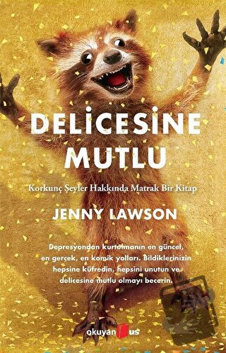 Delicesine Mutlu - Jenny Lawson - Okuyan Us Yayınları - Fiyatı - Yorum