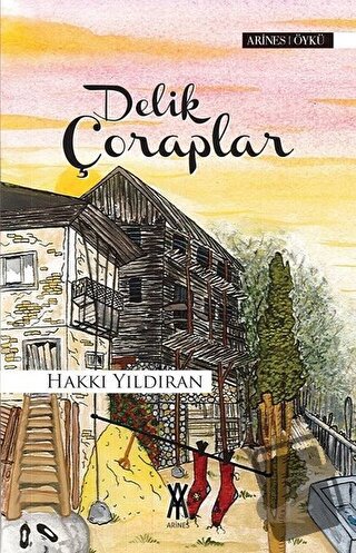 Delik Çoraplar - Hakkı Yıldıran - Arines Yayıncılık - Fiyatı - Yorumla