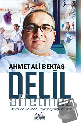 Delil Affetmez - Ahmet Ali Bektaş - Düş Kurguları Yayıncılık - Fiyatı 