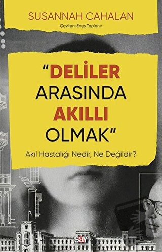 Deliler Arasında Akıllı Olmak - Susannah Cahalan - Say Yayınları - Fiy