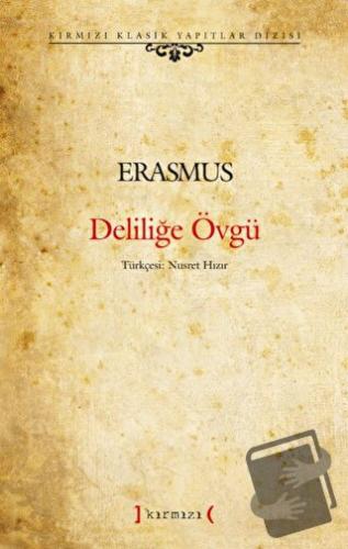 Deliliğe Övgü (Ciltli) - Desiderius Erasmus - Kırmızı Yayınları - Fiya