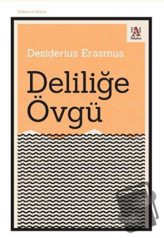 Deliliğe Övgü - Desiderius Erasmus - Panama Yayıncılık - Fiyatı - Yoru