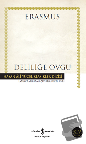 Deliliğe Övgü - Desiderius Erasmus - İş Bankası Kültür Yayınları - Fiy