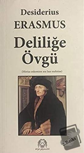 Deliliğe Övgü - Desiderius Erasmus - Arya Yayıncılık - Fiyatı - Yoruml